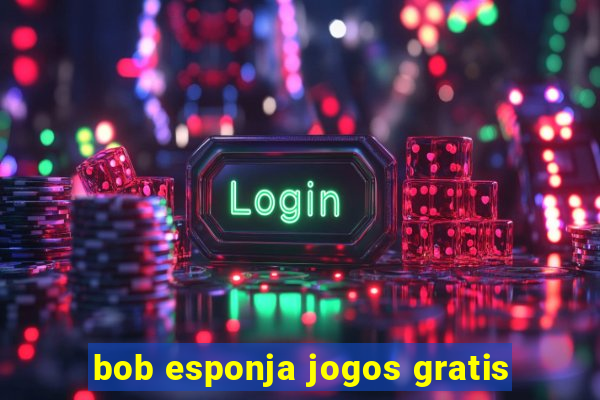 bob esponja jogos gratis